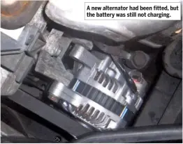  ??  ?? A new alternator had been fitted, but the battery was still not charging.
