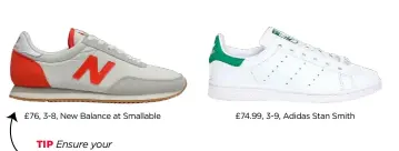  ??  ?? £76, 3-8, New Balance at Smallable
TIP Ensure your overall look is polished by keeping other accessorie­s classic. £74.99, 3-9, Adidas Stan Smith