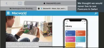  ??  ?? We thought we would never live to see Favicons In Safari