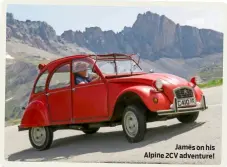  ?? ?? James on his Alpine 2CV adventure!