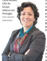  ?? FOTO: DIREITOS RESERVADOS ?? Carla Rebelo, CEO do Grupo Adecco em Portugal.