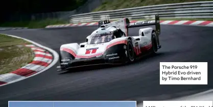  ??  ?? The Porsche 919 Hybrid Evo driven by Timo Bernhard