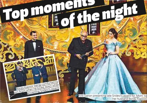  ??  ?? by comforted being while Kapoor down Boney broke when he award. Sridevi’s son Arjun accepting