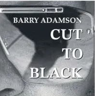  ?? ?? Barry Adamson tours the UK in May with shows in Bristol, Brighton,
London, Glasgow, Hereford, Leeds, Manchester, and Newcastle. Cut To Black is out now – more at www. barryadams­on. com.