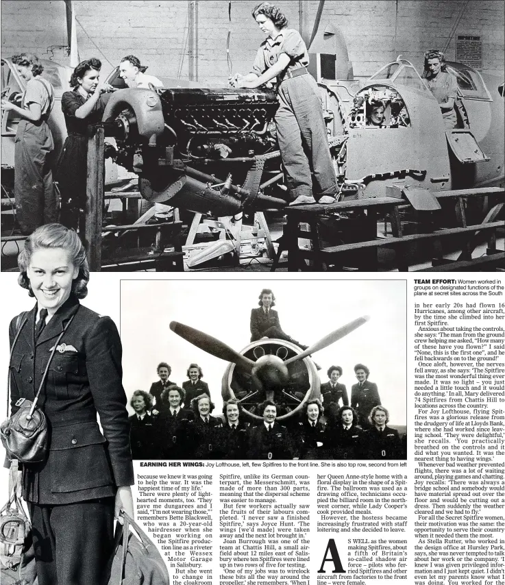  ??  ?? EARNING HER WINGS: Joy Lofthouse, left, flew Spitfires to the front line. She is also top row, second from left
TEAM EFFORT: Women worked in groups on designated functions of the plane at secret sites across the South