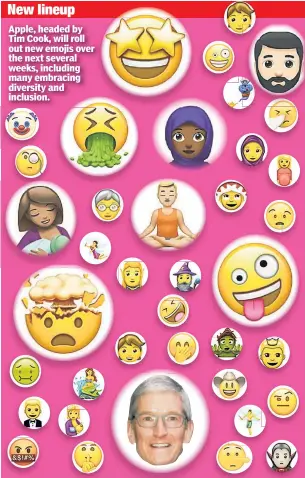  ??  ?? Apple, headed by Tim Cook, will roll out new emojis over the next several weeks, including many embracing diversity and inclusion.