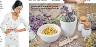  ??  ?? Homeopathy is an individual­ised treatment. this means no two women would be advised the same medicine