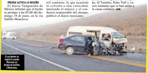  ?? ?? El accidente se registró cuando Marcano se dirigía de Saltillo a Monclova.