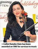  ??  ?? > Cellist Natalie Clein has been awarded an OBE for services to music