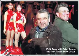  ??  ?? FUN Gerry with Brian Austen and the Chinese State Circus