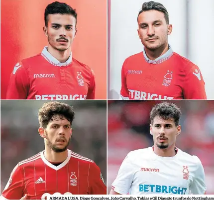  ??  ?? ARMADA LUSA. Diogo Gonçalves, João Carvalho, Tobias e Gil Dias são trunfos do Nottingham