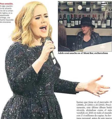  ?? JOERN POLLEX / GETTY ?? Pura emoción. Si algo caracteriz­a las actuacione­s de la cantante inglesa, es su apasionada entrega, una fuente imparable de emociones
Adele cenó anoche en el Mont Bar, en Barcelona