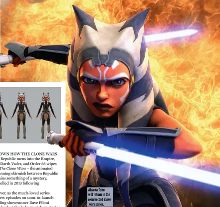  ??  ?? Ahsoka Tano will return in the resurrecte­d Clone Wars series.