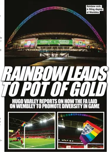  ??  ?? Rainbow arch: A fitting display at Wembley