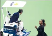  ?? AL BELLO | GETTY IMAGES ?? SERENA WILLIAMS reacts to a ruling by umpire Carlos Ramos after her defeat to Naomi Osaka on Saturday in New York. “You owe me an apology,” Williams proclaimed to Ramos.