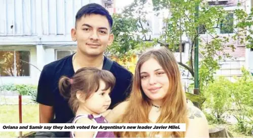  ?? ?? Oriana and Samir say they both voted for Argentina's new leader Javier Milei.