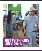  ??  ?? OUT WITH KIDS JULY 2016