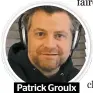  ??  ?? Patrick Groulx