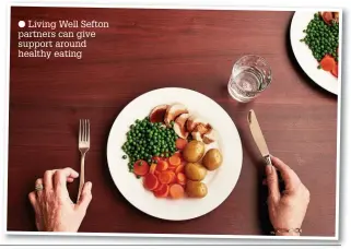  ??  ?? ● Living Well Sefton partners can give support around healthy eating