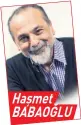  ??  ?? Haşmet BABAOĞLU