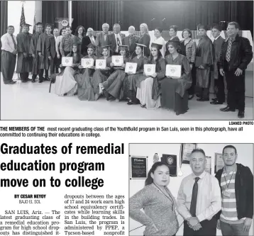  ?? LOANED PHOTO ?? THE MEMBERS OF THE most recent graduating class of the YouthBuild program in San Luis, seen in this photograph, have all committed to continuing their educations in college.