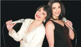  ?? TYLER CORE ?? Nancy Hays (left) and Alexa Castelvecc­hi star in the Greenhouse Theater Center’s “Judy & Liza, Once in a Lifetime: The London Palladium Concert — A Tribute,” slated to open Friday.