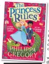  ??  ?? The Princess Rules by Philippa Gregory