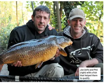  ??  ?? Joe (left) and Phil (right) with a fish that helped them to qualify