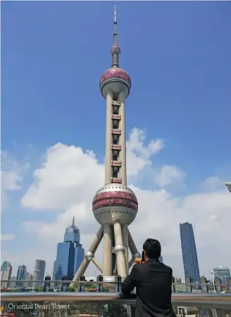  ??  ?? Oriental Pearl Tower.