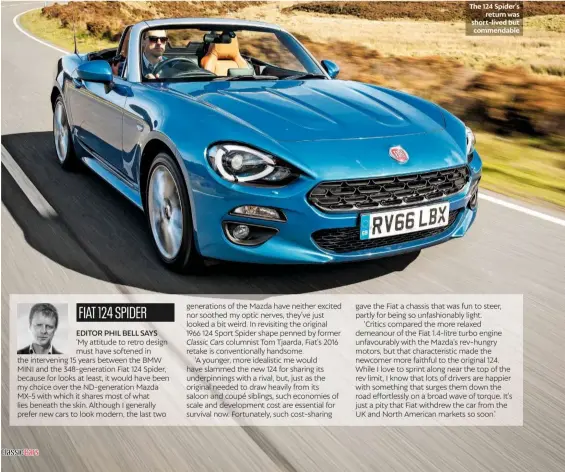  ?? ?? The 124 Spider’s return was short-lived but commendabl­e