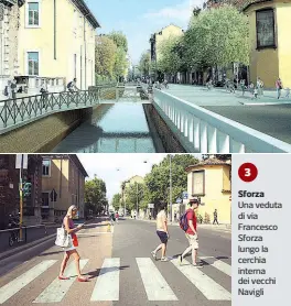  ??  ?? 3Sforza Una veduta di via Francesco Sforza lungo la cerchia interna dei vecchi Navigli