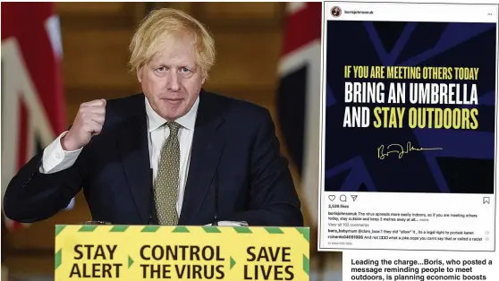  ??  ?? Pictures: ANDREW PARSONS/10 DOWNING STREET, PA, i-IMAGES
Leading the charge...Boris, who posted a message reminding people to meet outdoors, is planning economic boosts