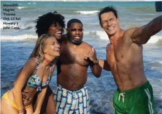  ??  ?? Meredith Hagner, Yvonne Orji, Lil Rel Howery y John Cena.