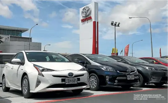  ?? PHOTO: STUFF ?? Toyota’s 51 dealership­s around the country will stock demonstrat­ion cars, but no sale stock.