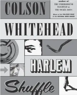  ?? Doubleday ?? ‘Harlem Shuffle’ by Colson Whitehead.