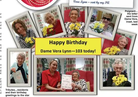  ?? Picture: BNPS & PA ?? Tributes...residents and their birthday greetings to the star
CAPTION: Is in 8.5pt helvetica bold except when it’s on a picture when
Poignant... the letter sent from Dame Vera, inset, last week