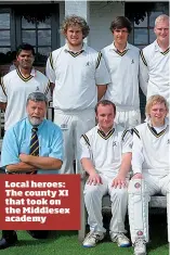  ??  ?? Local heroes: The county XI that took on the Middlesex academy