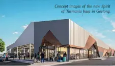  ?? ?? Concept images of the new Spirit of Tasmania base in Geelong.