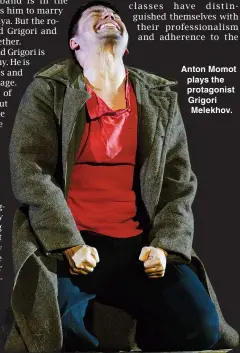  ??  ?? Anton Momot plays the protagonis­t Grigori Melekhov.