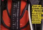  ??  ?? Posee un sistema único X-Harness que permite adaptar la mochila a las diferentes estaturas.