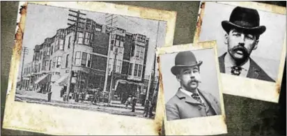  ??  ?? This photo collage shows Dr. H.H. Holmes and his ‘House of Horrors’ in 1893 Chicago.