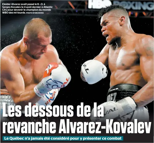  ?? PHOTO D’ARCHIVES ?? Eleider Alvarez avait passé le K- .O. à Sergey Kovalev le 4 août dernier à Atlantic City pour devenir le champion du monde WBO des mi-lourds.