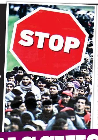  ?? Picture: GETTY ?? Blunt message: A poster issued by the Hungarian government plays on fears about migrants