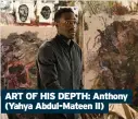  ??  ?? ART OF HIS DEPTH: Anthony (Yahya Abdul-Mateen II)