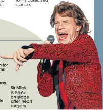  ??  ?? Sir Mick is back on stage after heart surgery