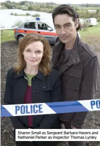  ??  ?? Sharon Small as Sergeant Barbara Havers and Nathaniel Parker as Inspector Thomas Lynley