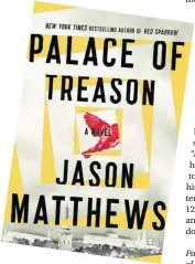  ??  ?? PALACE OF TREASON: By Jason Matthews. Available for 922 baht.