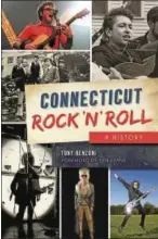  ??  ?? The book cover for “Connecticu­t Rock ‘N’ Roll.”