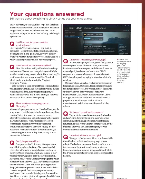  ?? ?? Linux is the perfect platform for playing games on – Steam for Linux (and GoG.com) give you access to hundreds of titles, including blockbuste­r titles, for starters.
Setting up supported printers in Linux isn’t tricky – and you have access to all the tools you need in Mint.