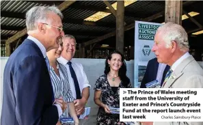  ?? Charles Sainsbury-Plaice ?? The Prince of Wales meeting staff from the University of Exeter and Prince’s Countrysid­e Fund at the report launch event last week